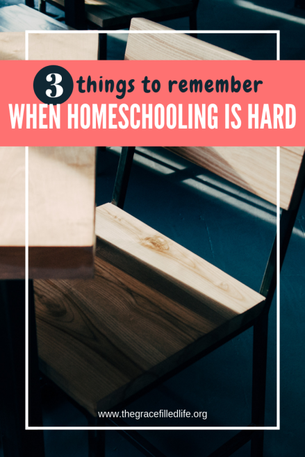 Three things to remember when homeschooling is hard.